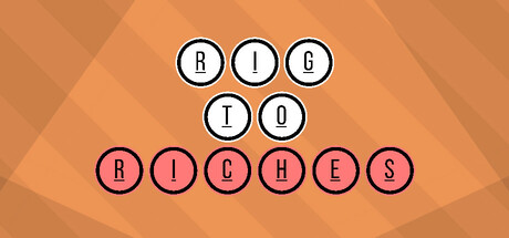 Rig to Riches