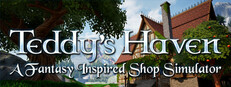 Teddy's Haven - A Fantasy Inspired Shop Simulator