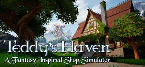 Teddy's Haven - A Fantasy Inspired Shop Simulator