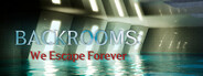 BACKROOMS: We Escape Forever