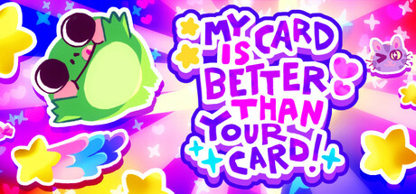 My Card Is Better Than Your Card! Cover Image