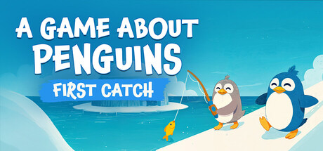 A Game About Penguins: First Catch — Steam header