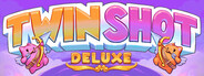 Twin Shot Deluxe