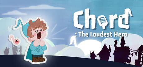Chord: The Loudest Hero