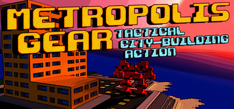 Metropolis Gear: Tactical City-Building Action