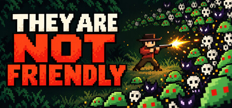 They Are Not Friendly — Steam header