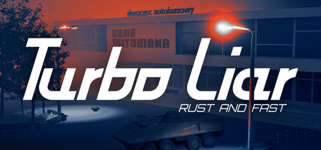 Turbo Liar: Rust & Fast — Steam header