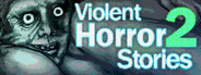 Violent Horror Stories 2