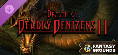 Fantasy Grounds - Dragonix's Deadly Denizens II