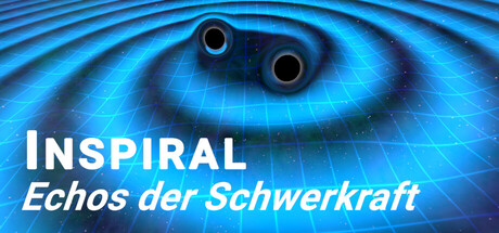 Inspiral: Echos der Schwerkraft
