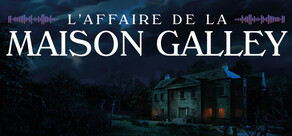 L'Affaire de la Maison Galley