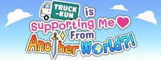 Truck-kun is Supporting Me from Another World?!