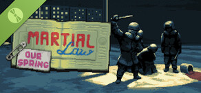 Martial Law: Our Spring Demo