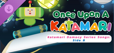 Once Upon A KATAMARI - Katamari Damacy Series Songs: Side B