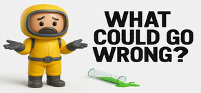 What Could Go Wrong?