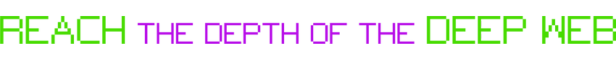 Reach the depth of the deep web