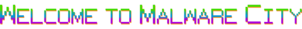 Welcome to Malware City