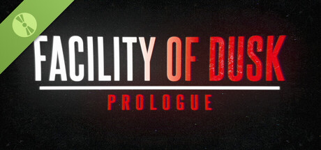 Facility of Dusk: Prologue