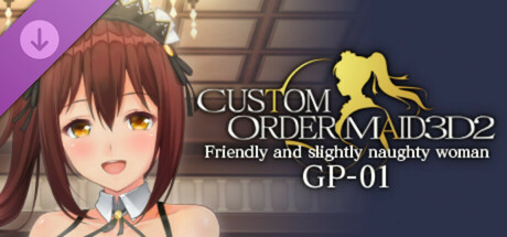 CUSTOM ORDER MAID 3D2 Friendly and Slightly Naughty Woman GP-01