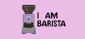 I am barista