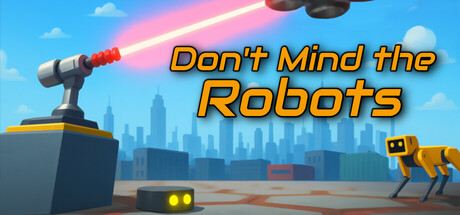 Don't Mind the Robots