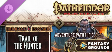 Fantasy Grounds - Pathfinder RPG - Ironfang Invasion Adventure Path (1 of 6) - Trail of the Hunted
