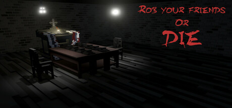Rob your friends or die Cover Image