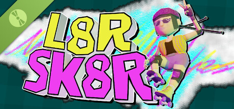 L8R SK8R Demo