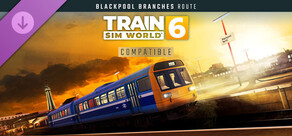 Train Sim World® 6: Blackpool Branches: Preston - Blackpool & Ormskirk Route Add-On