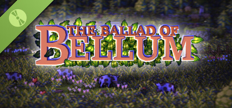 The Ballad of Bellum Demo