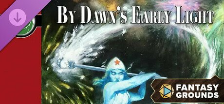 Fantasy Grounds - By Dawns Early Light