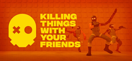 Killing Things With Your Friends