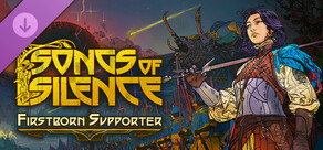 Songs of Silence - Firstborn Supporter Upgrade