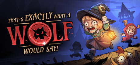 That's Exactly What a Wolf Would Say! — Steam header