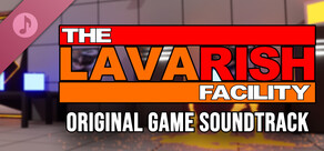 The Lavarish Facility: Original Game Soundtrack