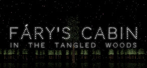 Fary's Cabin In The Tangled Woods