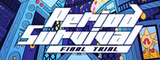 PERIOD SURVIVAL:Final Trial