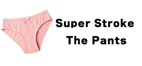 Super Stroke The Pants