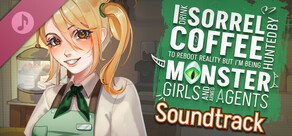 I drink Sorrel Coffee to reboot reality, but I'm being hunted by Monster Girls and armed agents Soundtrack