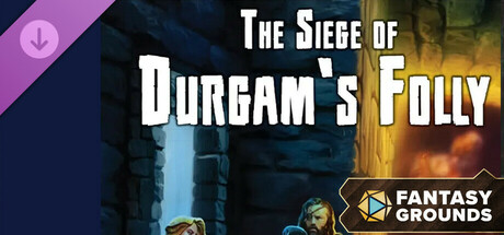 Fantasy Grounds - The Siege of Durgam's Folly