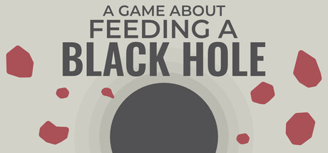 A Game About Feeding A Black Hole — Steam header