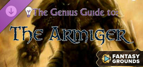 Fantasy Grounds - The Genius Guide to the Armiger