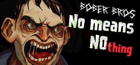 [Bober Bros] No Means Nothing
