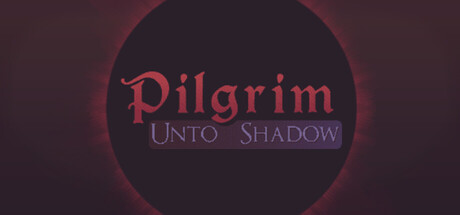 Pilgrim: Unto Shadow banner