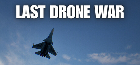 Last Drone War — Steam header