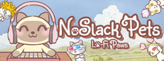 NoSlack Pets: Lo-Fi Paws