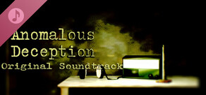 Anomalous Deception's Soundtrack