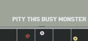 Pity This Busy Monster