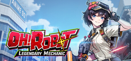 Oh! Robot: Legendary Mechanic — Steam header