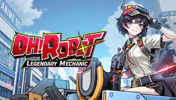 Oh! Robot: Legendary Mechanic